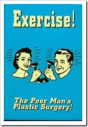 exercise poor man's plastic surgery